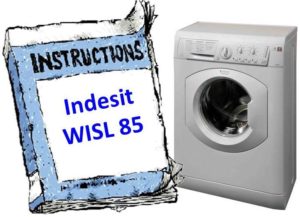 Norādījumi veļas mašīnai Indesit WISL 85