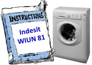 Instructions pour lave-linge Indesit WIUN 81