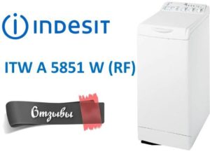 Avis sur la machine à laver Indesit ITW A 5851 W (RF)