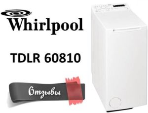 Reviews of the Whirlpool TDLR 60810 washing machine