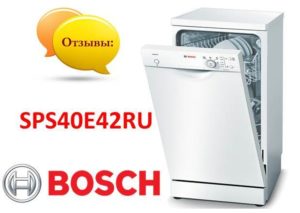 Recenzii despre mașina de spălat vase Bosch SPS40E42RU