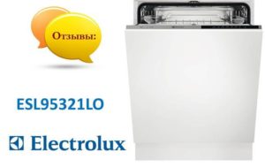 Reviews of the Electrolux ESL95321LO dishwasher