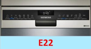 Ralat E22 pada mesin basuh pinggan mangkuk Siemens